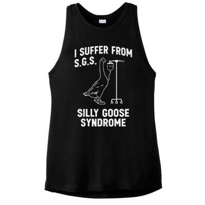 I Suffer From Silly Goose Syndrome Ladies PosiCharge Tri-Blend Wicking Tank