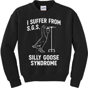 I Suffer From Silly Goose Syndrome Kids Sweatshirt