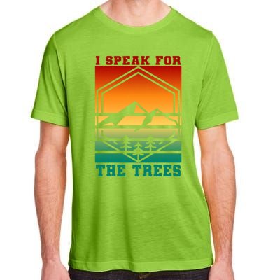 I Speak For Trees Earth Day Save Earth Inspiration Hippie Gift Adult ChromaSoft Performance T-Shirt