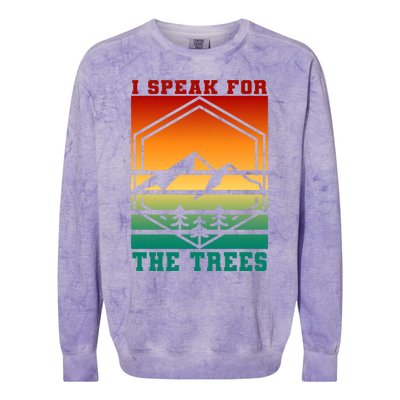 I Speak For Trees Earth Day Save Earth Inspiration Hippie Gift Colorblast Crewneck Sweatshirt