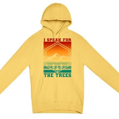 I Speak For Trees Earth Day Save Earth Inspiration Hippie Gift Premium Pullover Hoodie