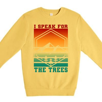 I Speak For Trees Earth Day Save Earth Inspiration Hippie Gift Premium Crewneck Sweatshirt