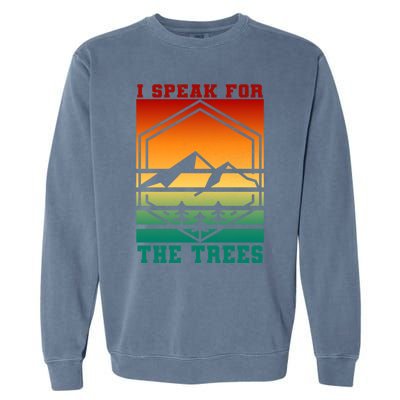 I Speak For Trees Earth Day Save Earth Inspiration Hippie Gift Garment-Dyed Sweatshirt