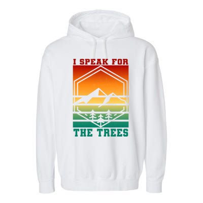 I Speak For Trees Earth Day Save Earth Inspiration Hippie Gift Garment-Dyed Fleece Hoodie