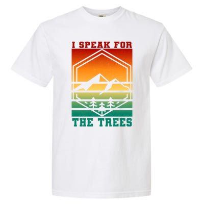 I Speak For Trees Earth Day Save Earth Inspiration Hippie Gift Garment-Dyed Heavyweight T-Shirt