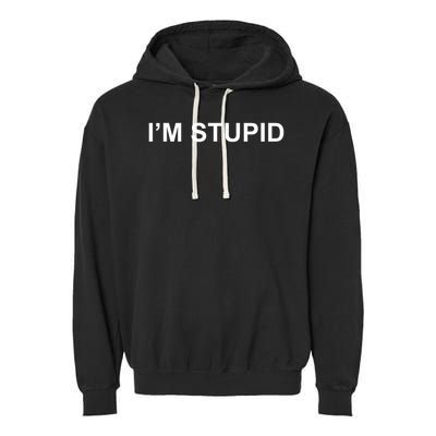 I'm Stupid Funny Novelty Couples Gift , , Garment-Dyed Fleece Hoodie