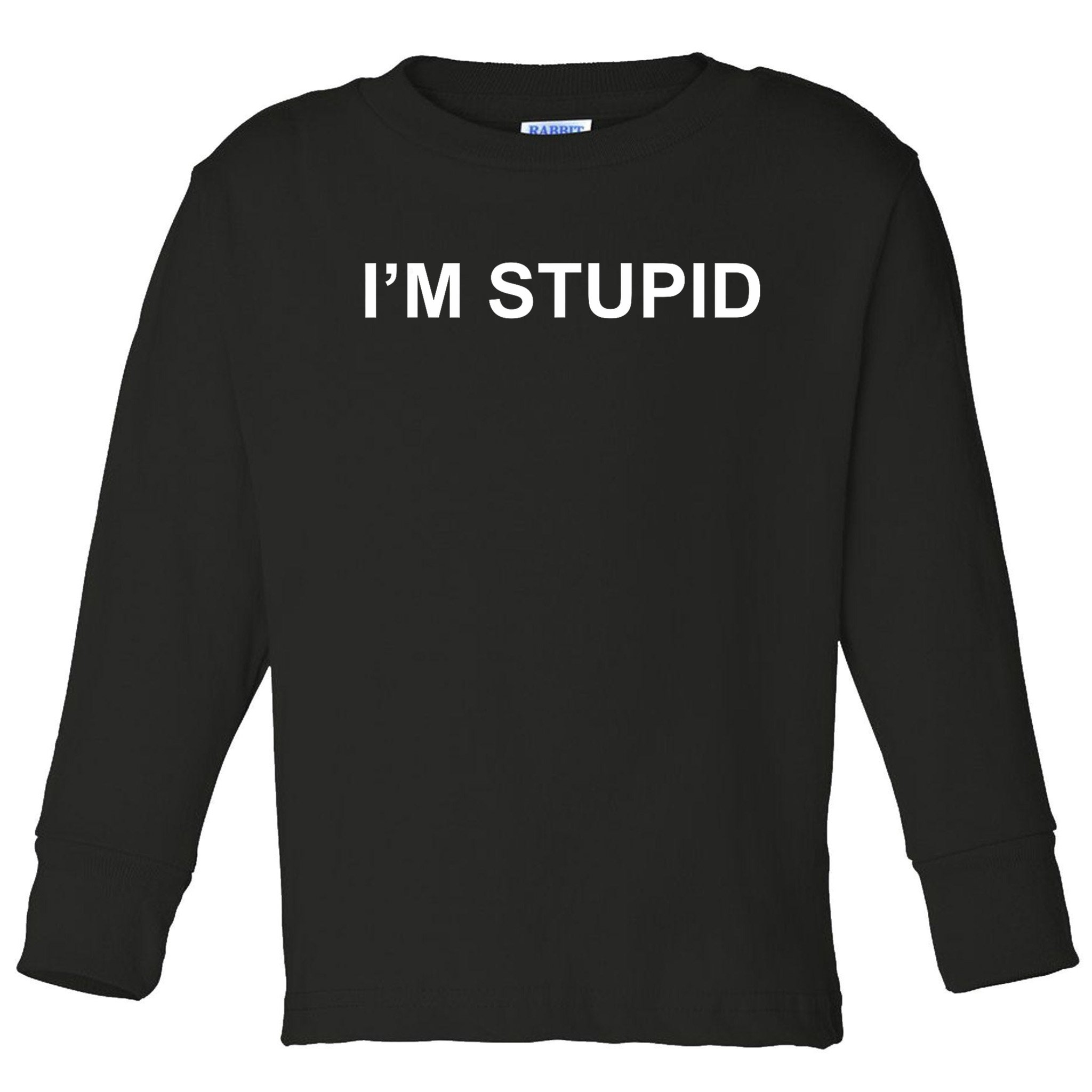 I'm Stupid Funny Novelty Couples Gift , , Toddler Long Sleeve Shirt