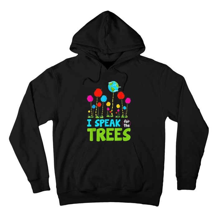 I Speak For Trees Earth Day Save Earth Inspiration Hippie Hoodie