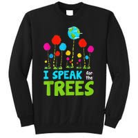 I Speak For Trees Earth Day Save Earth Inspiration Hippie Sweatshirt