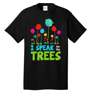 I Speak For Trees Earth Day Save Earth Inspiration Hippie Tall T-Shirt