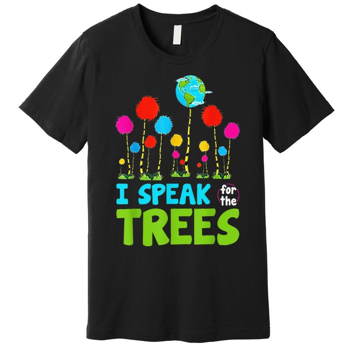 I Speak For Trees Earth Day Save Earth Inspiration Hippie Premium T-Shirt