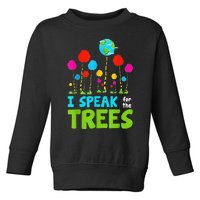 I Speak For Trees Earth Day Save Earth Inspiration Hippie Toddler Sweatshirt