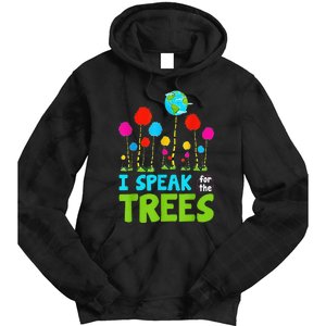 I Speak For Trees Earth Day Save Earth Inspiration Hippie Tie Dye Hoodie