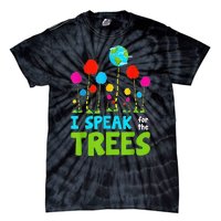 I Speak For Trees Earth Day Save Earth Inspiration Hippie Tie-Dye T-Shirt