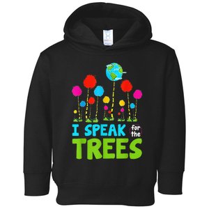 I Speak For Trees Earth Day Save Earth Inspiration Hippie Toddler Hoodie