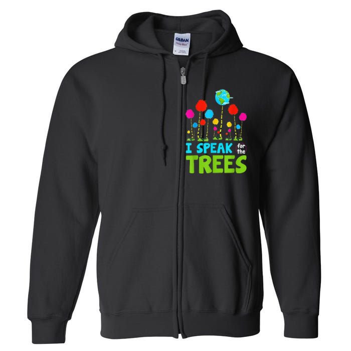 I Speak For Trees Earth Day Save Earth Inspiration Hippie Full Zip Hoodie