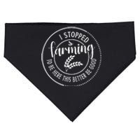 I Stopped Farming To Be Here This Better Be Good Funny USA-Made Doggie Bandana