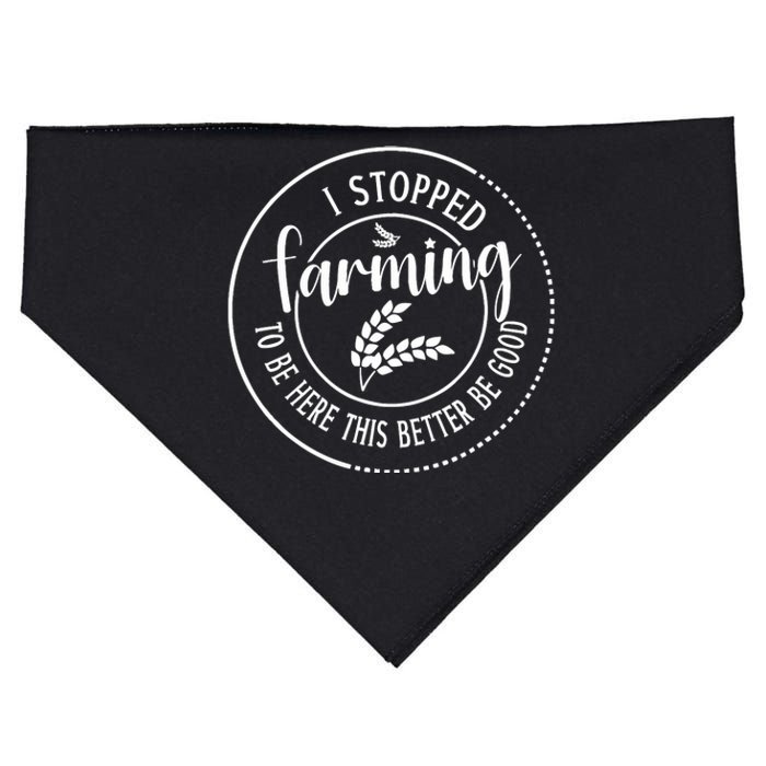 I Stopped Farming To Be Here This Better Be Good Funny USA-Made Doggie Bandana