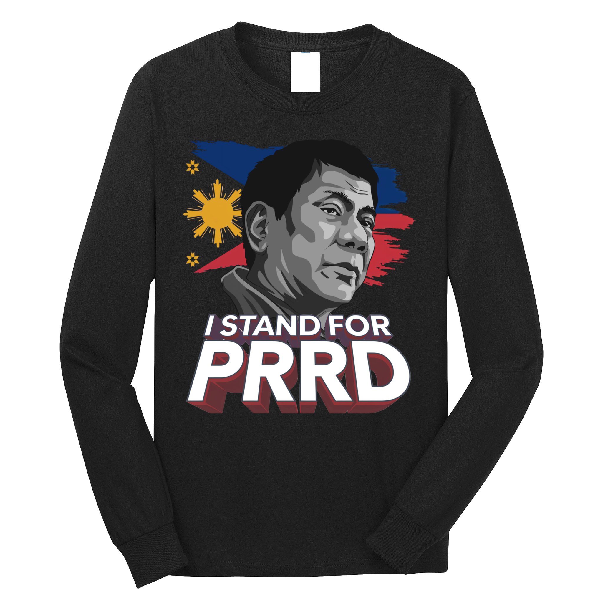 I Stand for PRRD Supporter Digong Duterte Philippine DU30 Long Sleeve Shirt