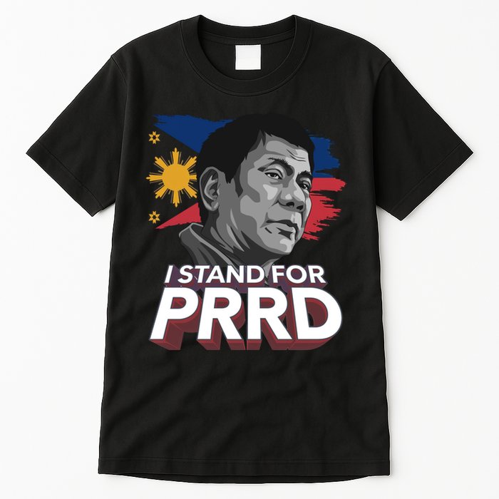 I Stand for PRRD Supporter Digong Duterte Philippine DU30 Tall T-Shirt