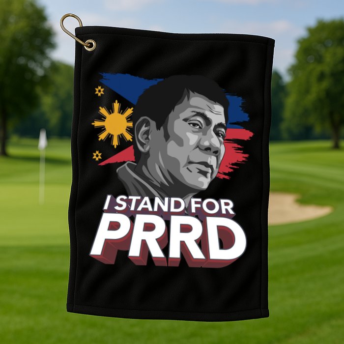 I Stand for PRRD Supporter Digong Duterte Philippine DU30 Golf Towel