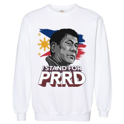 I Stand for PRRD Supporter Digong Duterte Philippine DU30 Garment-Dyed Sweatshirt
