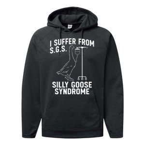 I Suffer From Silly Goose Syndrome Funny Goose Joke Humor Performance Fleece Hoodie