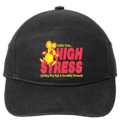 I Suffer From High Stress Getting Very High And Incredible Stressed 7-Panel Snapback Hat