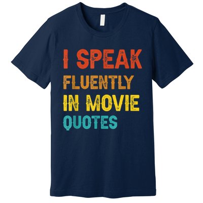 I Speak Fluently In Movie Quotes Funny Essential Premium T-Shirt