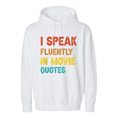 I Speak Fluently In Movie Quotes Funny Essential Garment-Dyed Fleece Hoodie