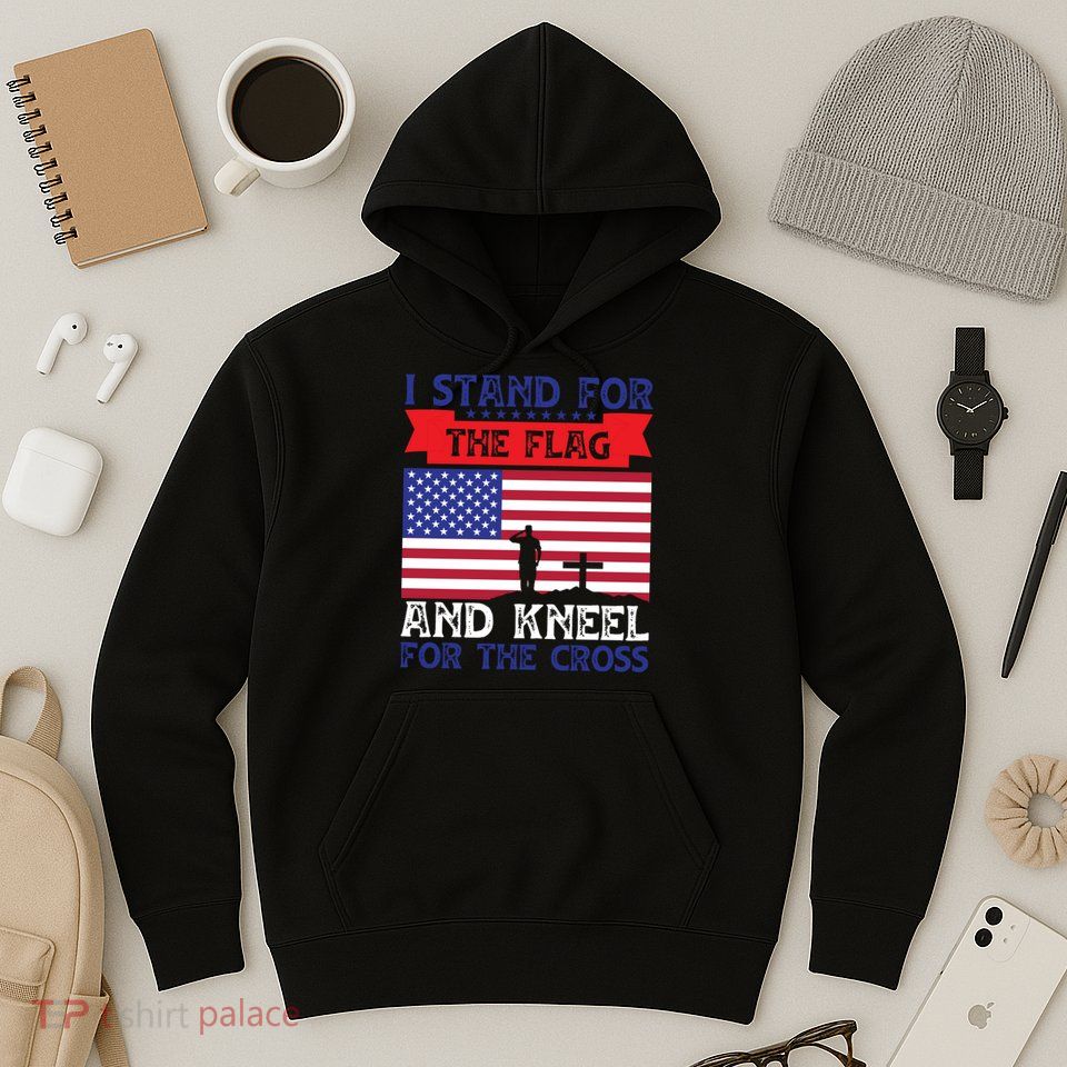 I Stand For The Flag And Kneel For The Cross Memorial Day Gift Hoodie