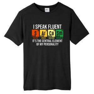 I Speak Fluent Sarcasm Funny Science Teacher Nerd Gift Tall Fusion ChromaSoft Performance T-Shirt