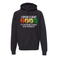 I Speak Fluent Sarcasm Funny Science Teacher Nerd Gift Premium Hoodie