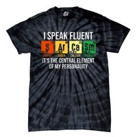 I Speak Fluent Sarcasm Funny Science Teacher Nerd Gift Tie-Dye T-Shirt