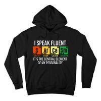 I Speak Fluent Sarcasm Funny Science Teacher Nerd Gift Tall Hoodie