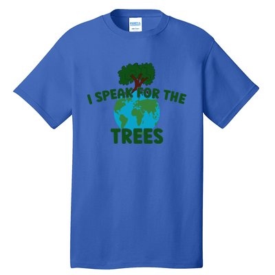 I Speak For Trees Earth Day Save Earth Inspiration Hippi Great Gift Tall T-Shirt