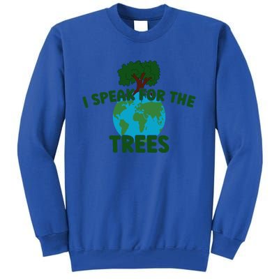 I Speak For Trees Earth Day Save Earth Inspiration Hippi Great Gift Tall Sweatshirt