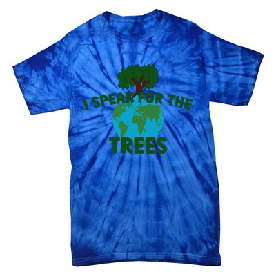 I Speak For Trees Earth Day Save Earth Inspiration Hippi Great Gift Tie-Dye T-Shirt