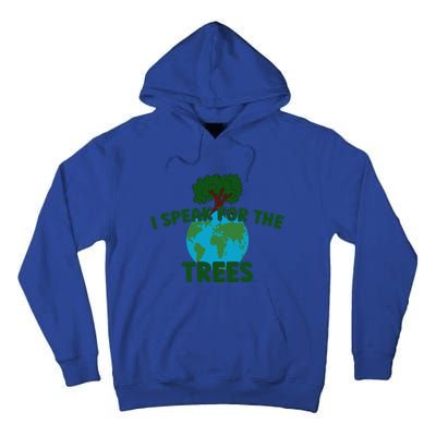 I Speak For Trees Earth Day Save Earth Inspiration Hippi Great Gift Tall Hoodie