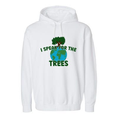 I Speak For Trees Earth Day Save Earth Inspiration Hippi Great Gift Garment-Dyed Fleece Hoodie