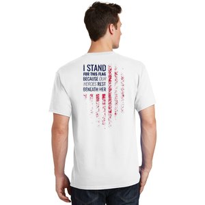 I Stand For This Flag Because Our Heroes Rest On Back) T-Shirt