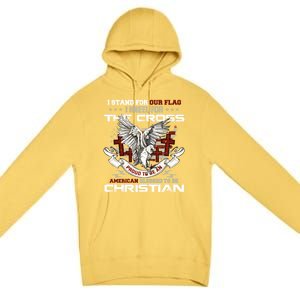 I Stand For Our Flag I Kneel For The Cross American Veterans Gift Premium Pullover Hoodie