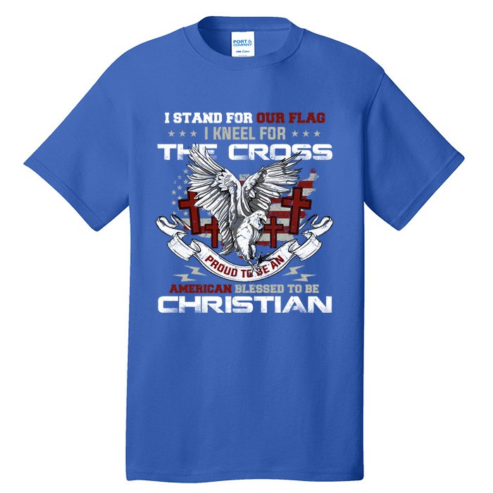 I Stand For Our Flag I Kneel For The Cross American Veterans Gift Tall T-Shirt