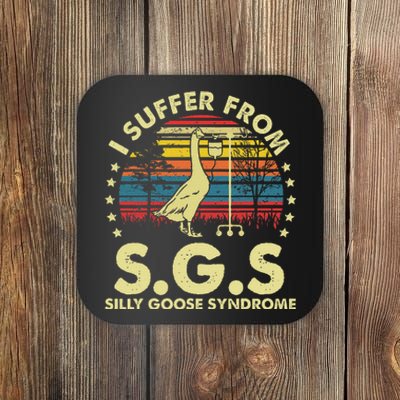 I Suffer From Silly Goose Syndrome Funny Goose Joke Humor Coaster