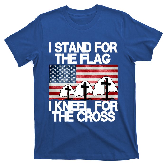 I Stand For The Flag I Kneel For The Cross Usa Patriotic Funny Gift T-Shirt