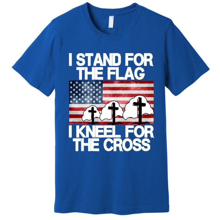 I Stand For The Flag I Kneel For The Cross Usa Patriotic Funny Gift Premium T-Shirt