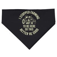 I Stopped Farming To Be Here So This Better Be Good USA-Made Doggie Bandana