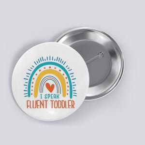 I Speak Fluent Toddler Funny Button