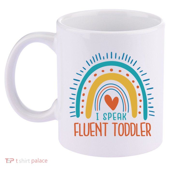 I Speak Fluent Toddler Funny 11oz C Handle Ceramic Mug
