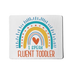 I Speak Fluent Toddler Funny Mousepad